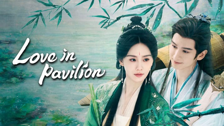Love in Pavilion Season 1: A Captivating Tale of Love and Destiny | HeadStark