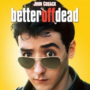 Better Off Dead 4K UHD + Blu-Ray + Digital