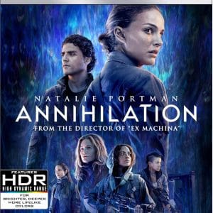Annihilation 4K UHD + Blu-ray + Digital