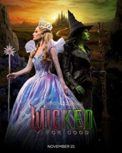 Wicked: For Good – The Epic Conclusion to Oz’s Untold Story