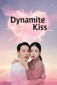 Dynamite Kiss Season 1: A Fiery K-Drama Romance You Can’t Miss